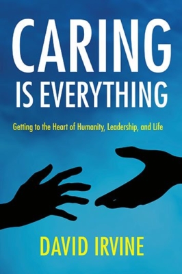 Caring is Everything by David Irvine